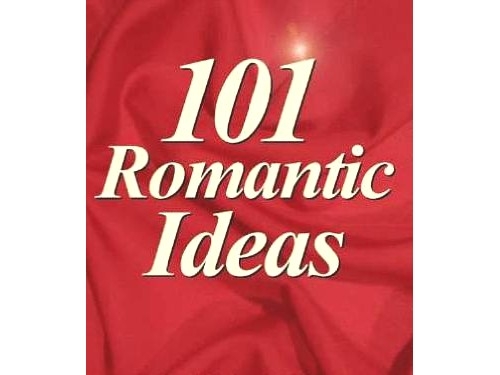 Product picture 101 ROMANTIC IDEAS EBOOK BE A BETTER LOVER WITH FREE BONUS