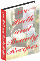 Product picture BATH AND BEAUTY RECIPES 500, BE CREATIVE & SAVE TIME & MONEY
