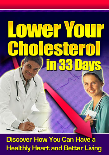 Product picture LOWER YOUR CHOLESTEROL IN JUST 33 DAYS EBOOK